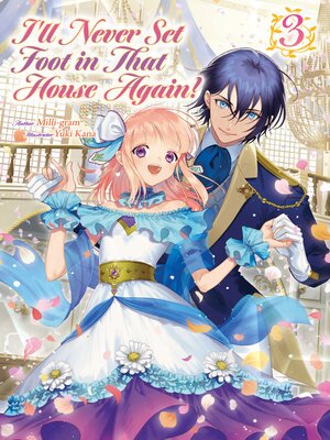 cover image of I'll Never Set Foot in That House Again!, Volume 3